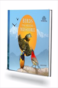 Birds In & Around Mussoorie