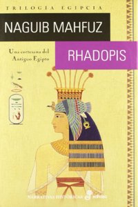 Rhadopis: Una Cortesana Del Antiguo Egipto / a Courtesan of Ancient Egypt