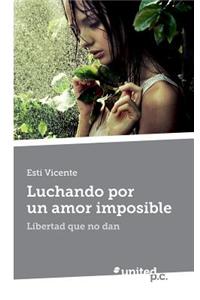 Luchando Por Un Amor Imposible