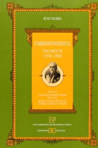 Correspondencia. Volumen III (1876-1883) .