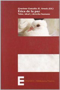 Etica de la paz : valor, ideal y derecho humano