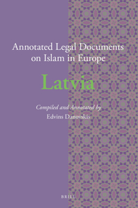 Annotated Legal Documents on Islam in Europe: Latvia