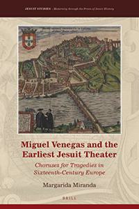 Miguel Venegas and the Earliest Jesuit Theater