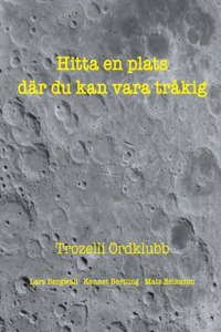 Hitta en plats där du kan vara tråkig