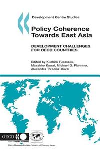 Development Centre Studies Policy Coherence Towards East Asia