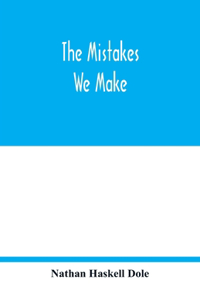 mistakes we make