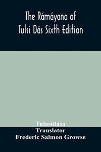 Rámáyana of Tulsi Dás Sixth Edition