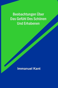 Beobachtungen über das Gefühl des Schönen und Erhabenen