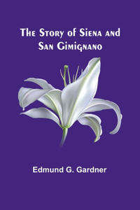 Story of Siena and San Gimignano