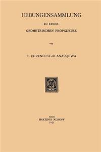 Uebungensammlung Zu Einer Geometrischen Propädeuse
