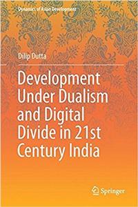 Development Under Dualism and Digital Divide in Twenty-First Century India