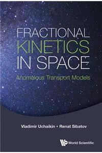 Fractional Kinetics in Space: Anomalous Transport Models