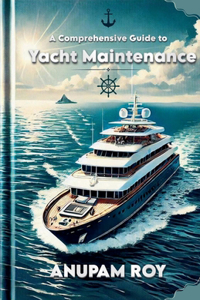 Comprehensive Guide to Yacht Maintenance