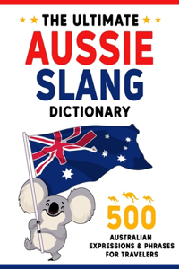 The Ultimate Aussie Slang Dictionary