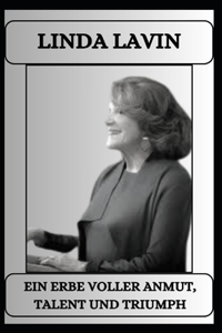 LINDA LAVIN Ein Erbe voller Anmut, Talent und Triumph