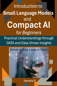 Introduction to Small Language Models and Compact AI for Beginners