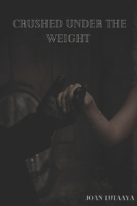 Crushed Under The Weight