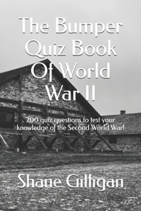 The Bumper Quiz Book Of World War II
