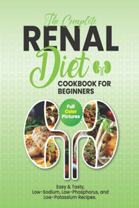 Complete Renal Diet Cookbook For Beginners