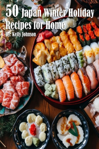 50 Japan Winter Holiday Recipes for Home