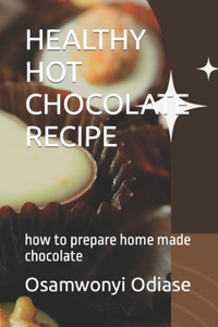 Healthy Hot Chocolate Recipe