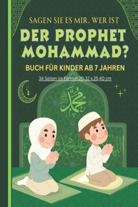 Sagen Sie es mir. Wer ist DER PROPHET MOHAMMAD?