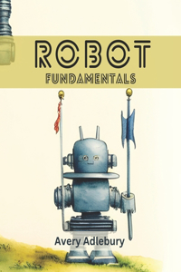 Robot Fundamentals