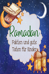 Ramadan Fakten und gute Taten für Kinder