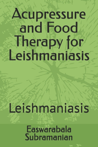 Acupressure and Food Therapy for Leishmaniasis