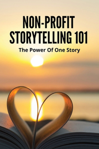 Non-Profit Storytelling 101