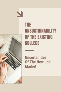 Unsustainability Of The Existing College