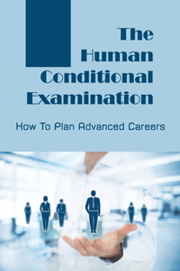 The Human Conditional Examination