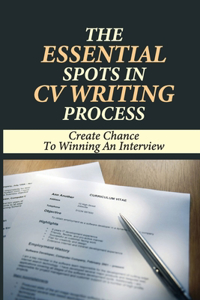 The Essential Spots In CV Writing Process