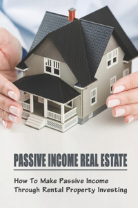 Passive Income Real Estate