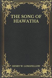 The Song Of Hiawatha