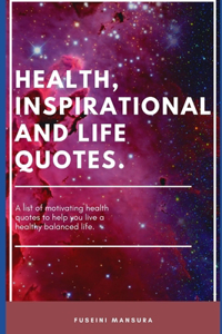 Health, Inspirational and Life Quotes.