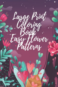 Large Print Coloring Book Easy Flower Patterns