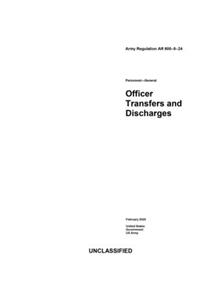 Army Regulation AR 600-8-24 Officer Transfers and Discharges February 2020