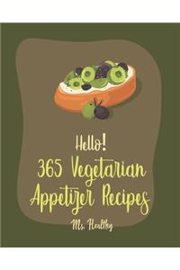 Hello! 365 Vegetarian Appetizer Recipes