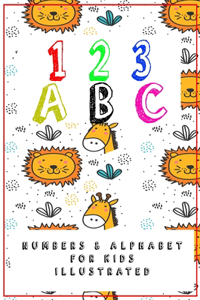 123 ABC Numbers and Alphabets for Kids Illustrated
