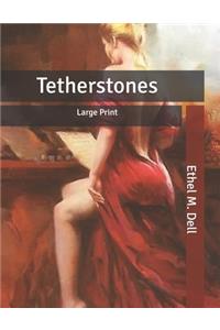 Tetherstones: Large Print