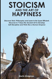 Stoicism and the Art of Happiness