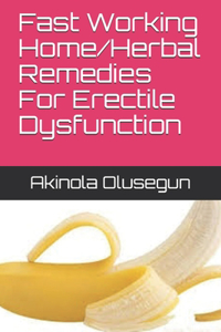 Fast Working Home/Herbal Remedies For Erectile Dysfunction
