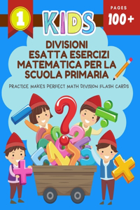 Divisioni esatta Esercizi Matematica per la Scuola Primaria Practice Makes Perfect Math Division Flash Cards