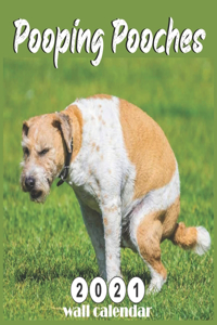 Pooping Pooches 2021 Wall Calendar