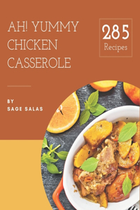 Ah! 285 Yummy Chicken Casserole Recipes