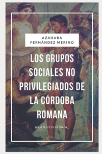 grupos sociales no privilegiados de la Córdoba Romana