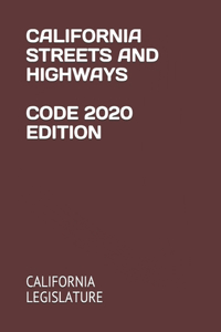 California Streets and Highways Code 2020 Edition