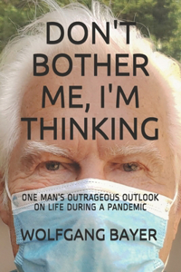Don't Bother Me, I'm Thinking