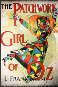 The Patchwork Girl of Oz Annotated